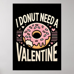 Poster Donut Besoin d'une Saint Valentin, drôle et anti-V