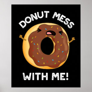 Poster Donut Mess With Me Drôle Nourriture Pun Dark BG