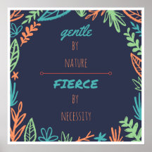 Doux par nature, Fierce par nécessité