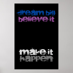 Poster Dream Big Believe It Make It Happen Inspirational