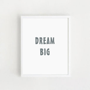 Poster "Dream Big" Citation positive, mur art.
