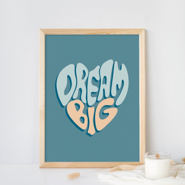 Poster Dream Big : Coeur bleu du succès (Créateur téléchargé)