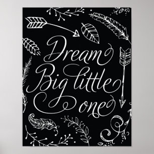 Poster Dream Big Little One Noir & Blanc