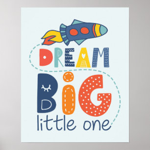 Poster Dream Big Little One Rocket