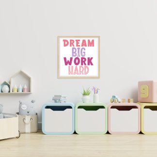 Poster Dream Big Work Affirmation dure pour les enfants