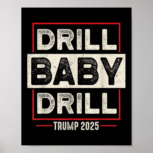 Poster Drill Baby Drill Trump 2025 L'Amérique est de reto (Devant)