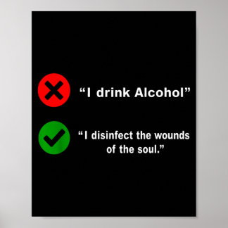 Poster Drink Alcohol Disinfect The Wounds Of The Soul
