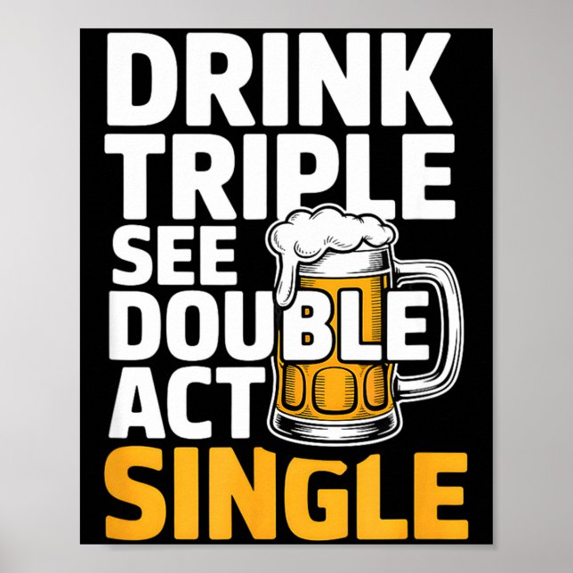 Poster Drink Triple See Double Act Single - Funny Drinkin (Devant)