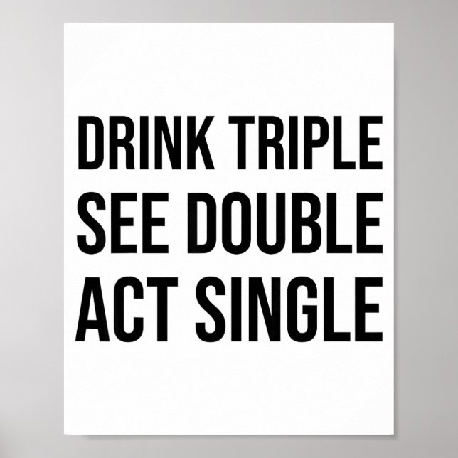 Poster Drink Triple See Double Act Single - Funny Drinkin (Devant)