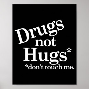 Poster Drogues Pas Câlins Ne Me Touchez Pas