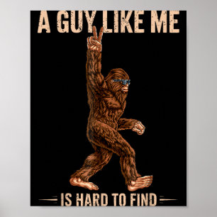 Poster Drôle Bigfoot Un Mec Comme Moi Est Difficile À Tro