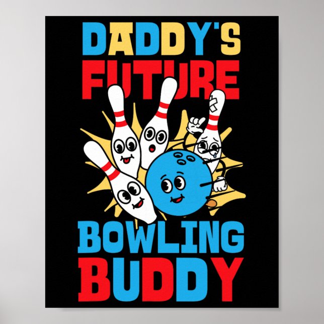Poster Drôle Bowling Toddler Le Futur Bowling Buddy de pa (Devant)