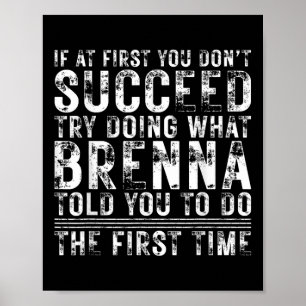 Poster Drôle Brenna Si Au Début Vous N'Arrivez Pas Annive