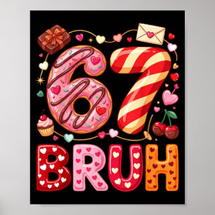 Poster Drôle Bruh 67 Six Sept Mème Saint-Valentin Garçons