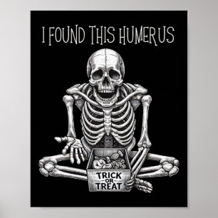 Poster Drôle Cadeaux Halloween Squelette J'Ai Trouvé Cet 
