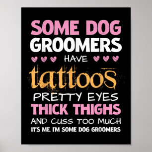 Poster Drôle Certains Groomers De Chiens Ont Des Tatouage