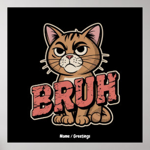 Poster Drôle Chat Bruh mème graphique Humour Amoureux des