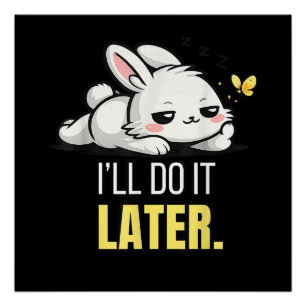 Poster Drôle de lapin paresseux Je le ferai plus tard Mig
