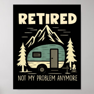 Poster Drôle de retraite plus mon problème de toute façon