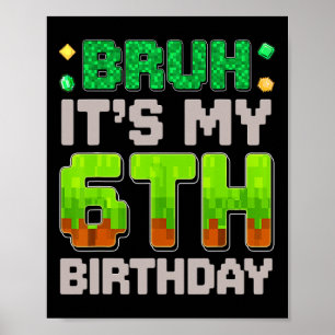 Poster Drôle garçon d'anniversaire bruh c'est mon 6e anni