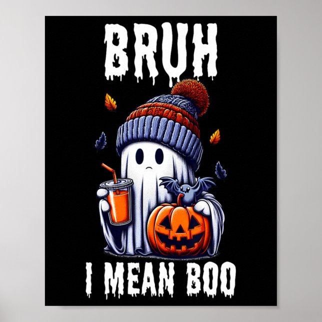 Poster Drôle Halloween mignon Ghost Bruh I Mean Boo Jacko (Devant)