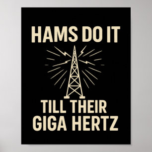 Poster Drôle Hams Opérateur Radio Ham Le Faire Jusqu'À Le