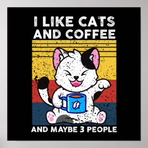 Poster Drôle J'Aime Les Chats Et Café Et Peut-Être 3 Pers