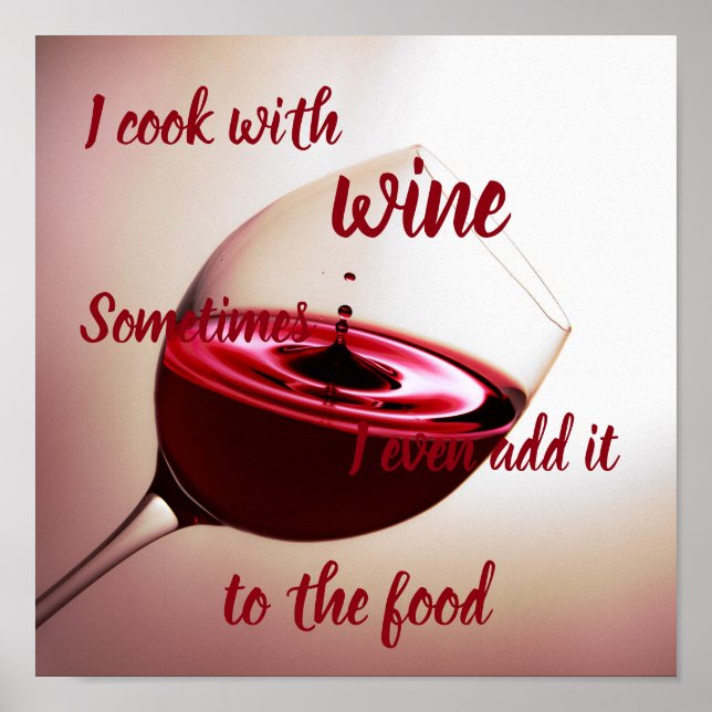 Poster Drôle // Je cuisine avec du vin... (Devant)