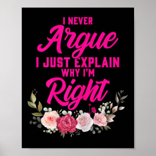 Poster Drôle Je n'Argue jamais Je viens juste d'expliquer