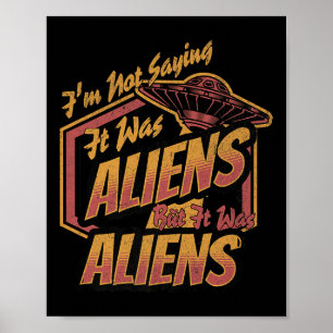 Poster Drôle Je Ne Dis Pas Que C'Était Le Design Alien, M