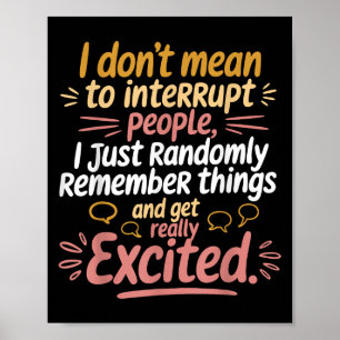 Poster Drôle, Je Ne Veux Pas Dire Interrompre L'Humour De