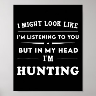 Poster Drôle, je pourrais avoir l'air de vous écouter, ma