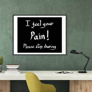 Poster Drôle Je Ressens Ta Douleur Citation Blague Sarcas
