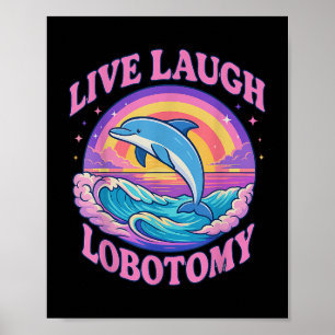 Poster Drôle Live Rire Lobotomy Dolphin Super