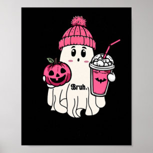 Poster Drôle mignon Fantôme Bruh Je veux dire Boo Hallowe