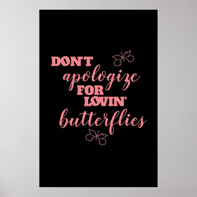 Poster Drôle ne s'excuse pas pour les papillons Lovin' (Devant)