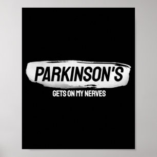 Poster Drôle Parkinsons Me Tape Sur Les Nerfs Sensibilisa