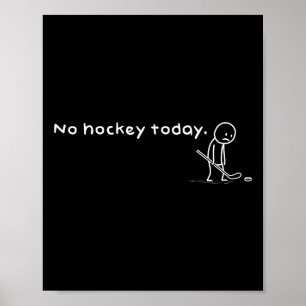 Poster Drôle Pas de hockey aujourd'hui Humour Sarcasme Mè