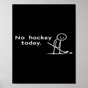 Poster Drôle Pas De Hockey Aujourd'hui Humour Sarcasme Mè