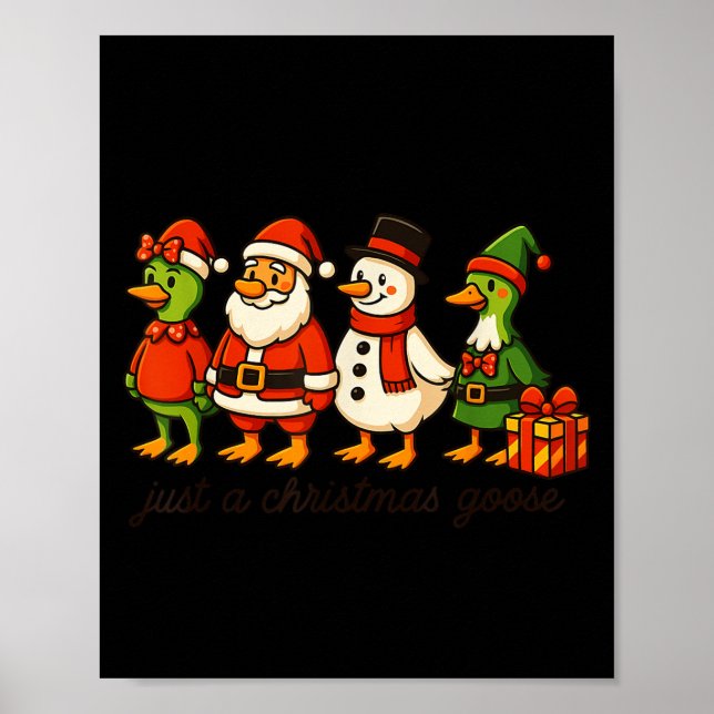 Poster Drôle Père Noël Goose Snowman Juste Une Oie De Noë (Devant)