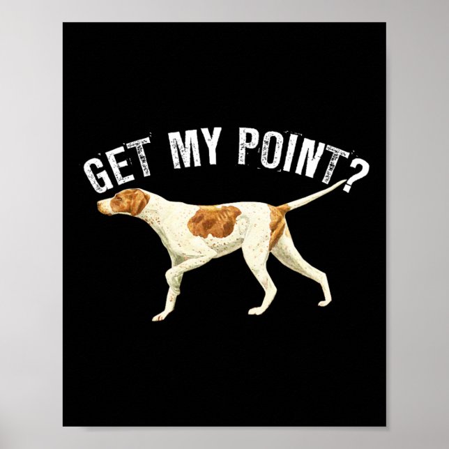 Poster Drôle Pointer Chien Obtenir Mon Point Oiseau Amour (Devant)