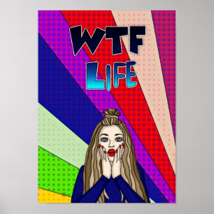Poster Drôle Pop Art WTF Life ] Lady Freaking Out