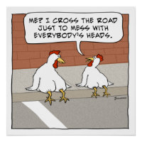 Drôle poulet explique pourquoi il traverse la rout