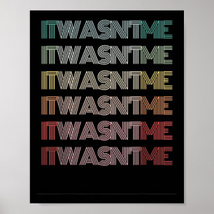 Poster Drôle Retro Phrase It Wasnt Me Mots Humour Super