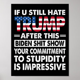 Poster Drôle si vous détestez toujours Trump après ce Bid