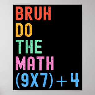 Poster Drôle Six Sept Prof Humour Bruh Faites Le Calcul 6