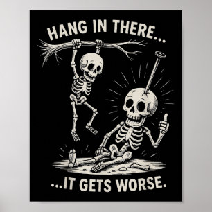 Poster Drôle Skeleton Hang Dans Là Humour Sombre Hallowee