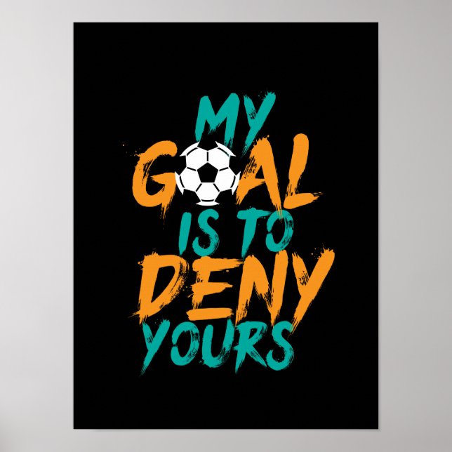 Poster Drôle Soccer Joueur But Keeper Citation (Devant)