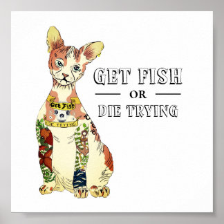 Poster Drôle Sphynx Chat avec Get Fish Die Essayer Tatoua