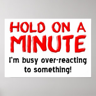 Poster drôle sur la réaction excessive